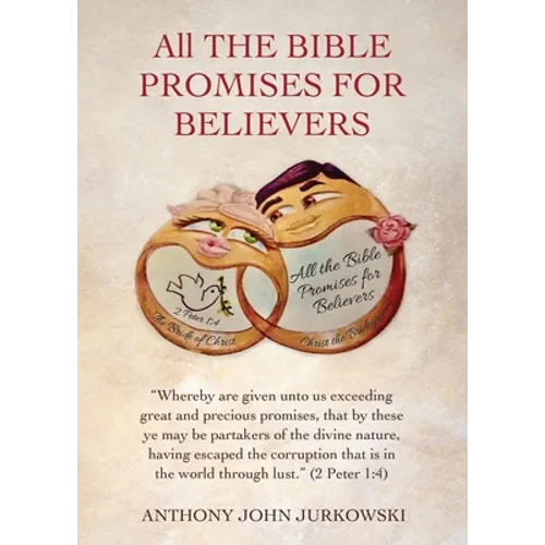 All THE BIBLE PROMISES FOR BELIEVERS: "Whereby are given unto us exceeding great and precious promises, that by these ye may be partakers of the divin