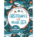 Creatures of the Blue Sea Kids Activity Book for Ages 7-10: Hours of entertainment with LOTS of FUN & Educational Activities!