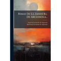 Rimas De L.l. [and] B.l. De Argensola...