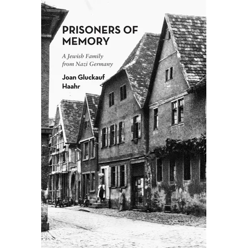Prisoners of Memory: A Jewish Family from Nazi Germany