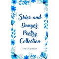 Skies and Danger Poetry Collection