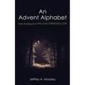 An Advent Alphabet: Daily Readings from William Stringfellow