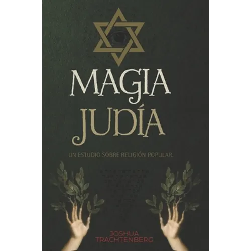 Magia Judía: Un estudio sobre religión popular.