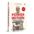 Power Within: The Leadership Legacy of Narendra Modi