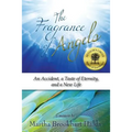 The Fragrance of Angels: An Accident, a Taste of Eternity, and a New Life