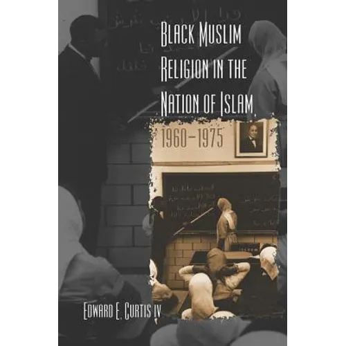 Black Muslim Religion in the Nation of Islam, 1960-1975