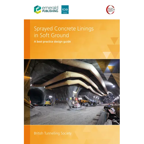 Sprayed Concrete Linings in Soft Ground: A Best Practice Design Guide