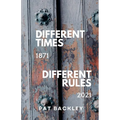 Different Times, Different Rules