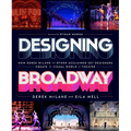 Designing Broadway: How Derek McLane and Other Acclaimed Set Designers Create the Visual World of Theatre