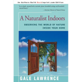 A Naturalist Indoors: Observing the World of Nature Inside Your Home