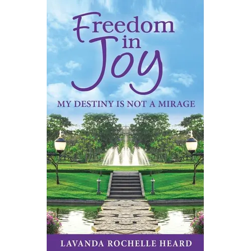 Freedom in Joy, My Destiny Is Not a Mirage