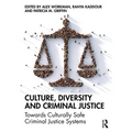 Culture, Diversity, and Criminal Justice: Towards Culturally Safe Criminal Justice Systems