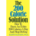 The Two Hundred Calorie Solution: How to Burn an Extra 200 Calories a Day and Stop Dieting
