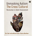 Unmasking Autism: The Cross-Cultural Revolution in Adult Assessment