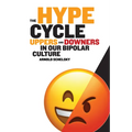 The Hype Cycle: Uppers and Downers in Our Bipolar Culture