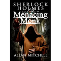 Sherlock Holmes and the Menacing Monk
