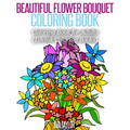 Beautiful Flower Bouquet Coloring Book: Coloring Book for Adults (Lovink Coloring Books)