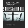 Ielt 8+ Speaking Champion