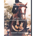 Survival in a Tough World: The Life of a Horse Whisperer