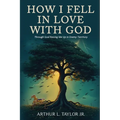 How I Fell in Love with God: Raising Me Up in Enemy Territory