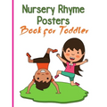 Nursery Rhymes Posters Book for Toddler: Perfect Interactive and Educational Gift for Baby, Toddler 1-3 and 2-4 Year Old Girl and Boy