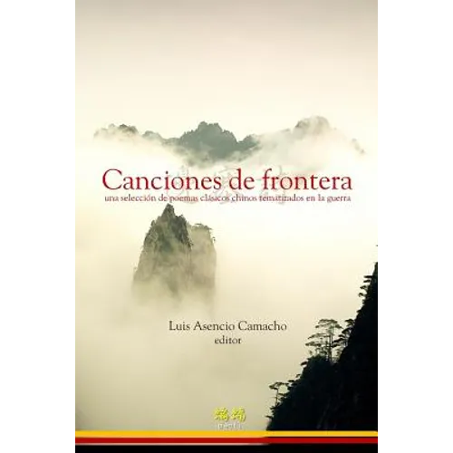 Canciones de frontera: una selección de poemas clásicos chinos tematizados en la guerra