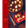 The Asian Kitchen: 65 Recipes for Popular Dishes, from Dumplings and Noodle Soups to Stir-Fries and Rice Bowls