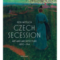 Czech Secession: Art and Architecture 1890-1914
