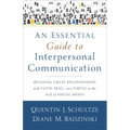An Essential Guide to Interpersonal Communication: Building Great Relationships with Faith, Skill, and Virtue in the Age of Social Media