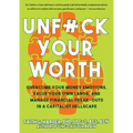 Unfuck Your Worth: Overcome Your Money Emotions, Value Your Own Labor, and Manage Financial Freak-Outs in a Capitalist Hellscape
