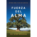 Fuerza Del Alma: Ritmos Para Vivier en Plenitud