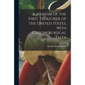 A Memoir of the First Treasurer of the United States, With Chronological Data