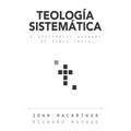 Teología Sistemática: Un Estudio Profundo de la Doctrina Bíblica