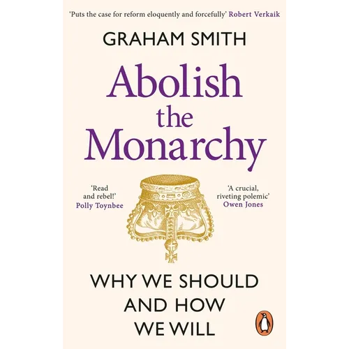 Abolish the Monarchy: Why We Should and How We Will