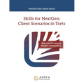 Skills for NextGen: Client Scenarios in Torts