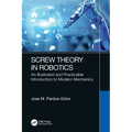 Screw Theory in Robotics: An Illustrated and Practicable Introduction to Modern Mechanics