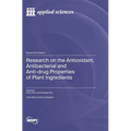 Research on the Antioxidant, Antibacterial and Anti-drug Properties of Plant Ingredients
