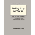 Making It Up As You Go: Selected Essays / Writing about Music, Improvisation, and Teaching