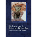 Die Inschriften Des Bundeslandes Tirol, Teil 1: Die Inschriften Der Politischen Bezirke Imst, Landeck Und Reutte