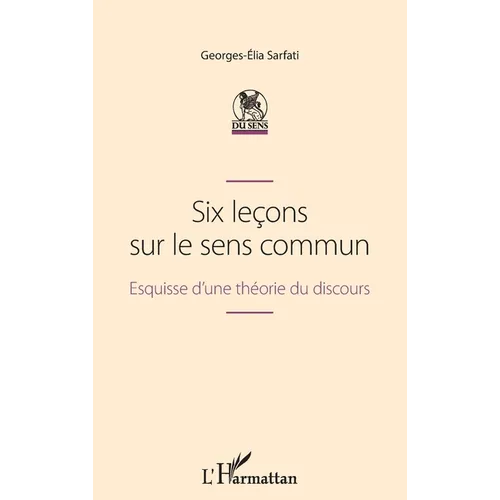 Six leçons sur le sens commun: Esquisse d'une théorie du discours