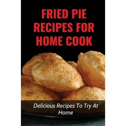 Fried Pie Recipes For Home Cook: Delicious Recipes To Try At Home: How To Cool Pie Quickly