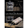Lift High the Banner: Secrets of a Sephardic Messianic Jewish Family Revealed