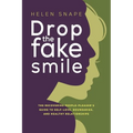 Drop the Fake Smile: The Recovering People Pleaser's Guide to Self-Love, Boundaries and Healthy Relationships