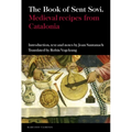 The Book of Sent Soví: Medieval Recipes from Catalonia
