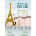 A Portrait in Poems: The Storied Life of Gertrude Stein and Alice B. Toklas