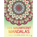 101 Magnificent Mandalas Adult Coloring Book Vol.2: Anti stress Adults Coloring Book to Bring You Back to Calm & Mindfulness