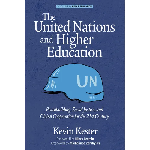 The United Nations and Higher Education: Peacebuilding, Social Justice and Global Cooperation for the 21st Century