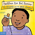 Pacifiers Are Not Forever / El Chupete No Es Para Siempre Board Book