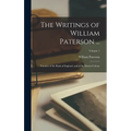 The Writings of William Paterson ...: Founder of the Bank of England, and of the Darien Colony; Volume 1