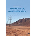 Energy Politics and Rural Development in Sub-Saharan Africa: The Case of Ghana